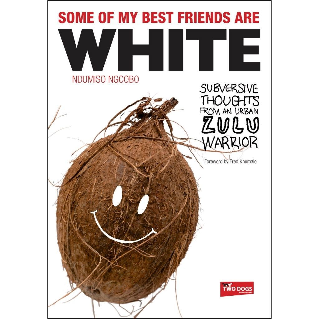 Burnet Media Some of my best friends are white Ndumiso Ngcobo primary