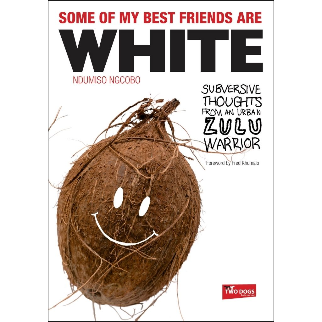 Burnet Media Some of my best friends are white Ndumiso Ngcobo primary